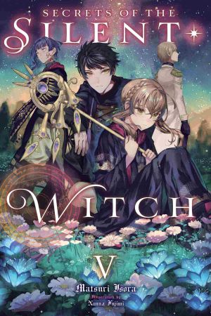 [Secrets of the Silent Witch (Light Novel) 01] • Secrets of the Silent Witch, Vol. 5